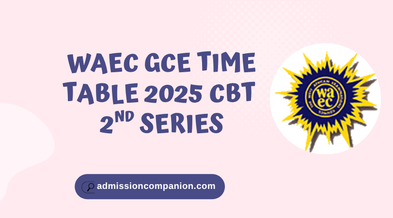 WAEC GCE TIME TABLE 2025